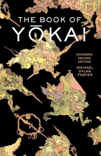 Book of Yokai, Expanded Second Edition - Michael Dylan Foster