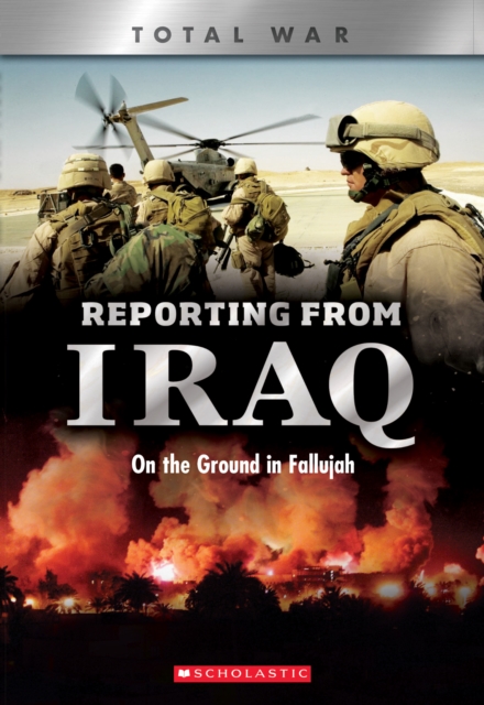 Reporting From Iraq (X Books: Total War) - Candy J. Cooper