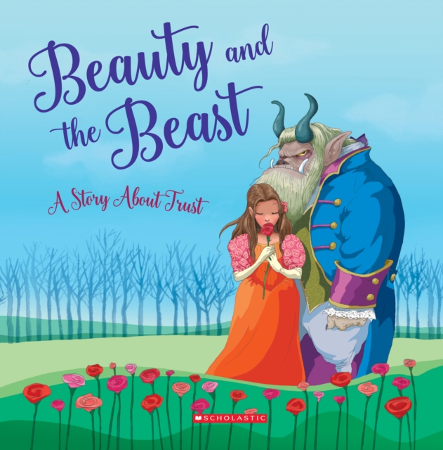 Beauty and the Beast: A Story About Trust (Tales to Grow By) - 