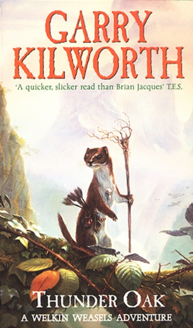 Coperta cărții 'Welkin Weasels (1): Thunder Oak - Garry Kilworth'