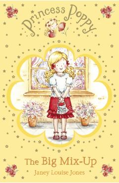 Coperta cărții 'Princess Poppy: The Big Mix Up - Janey Louise Jones'