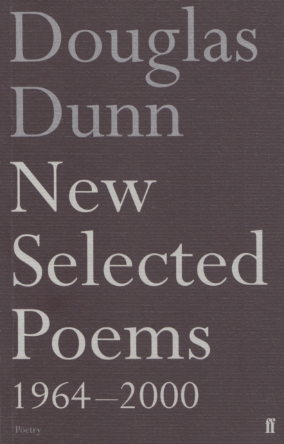 New Selected Poems: Douglas Dunn - Douglas Dunn