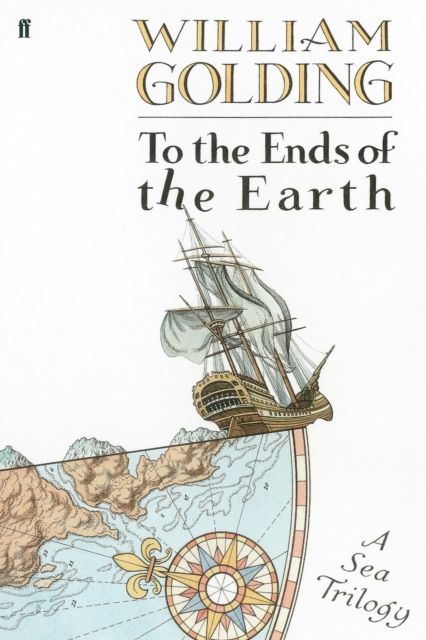 To the Ends of the Earth - William Golding