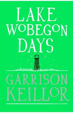 Coperta cărții 'Lake Wobegon Days - Garrison Keillor'