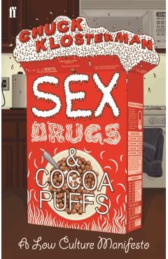 Coperta cărții 'Sex, Drugs, and Cocoa Puffs - Chuck Klosterman'