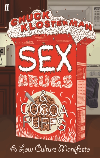 Sex, Drugs, and Cocoa Puffs - Chuck Klosterman