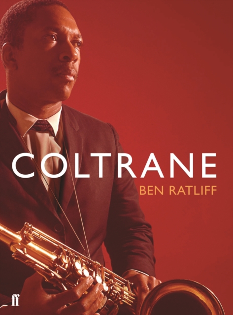 Coltrane - Ben Ratliff