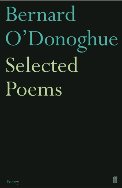 Selected Poems Bernard O'Donoghue - Bernard O'donoghue