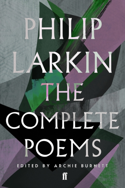 Complete Poems of Philip Larkin - Philip Larkin