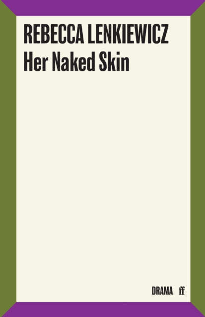 Her Naked Skin - Rebecca Lenkiewicz