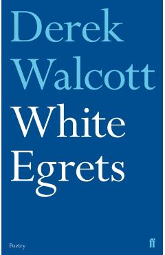 Poza produsului White Egrets - Derek Walcott Estate