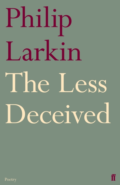 Less Deceived - Philip Larkin