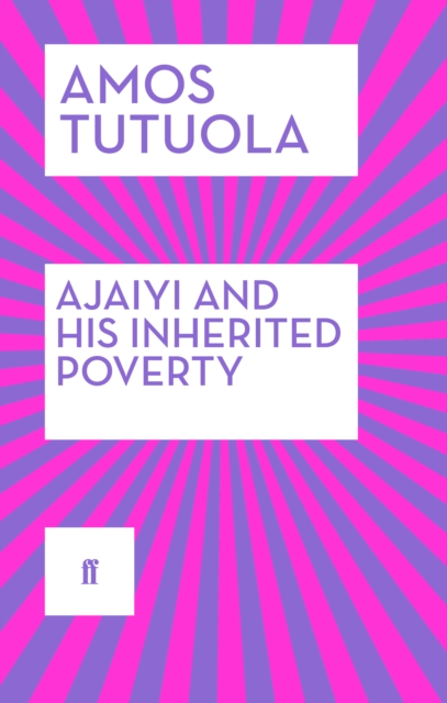 Ajaiyi and His Inherited Poverty - Amos Tutuola