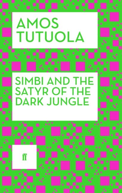 Simbi and the Satyr of the Dark Jungle - Amos Tutuola