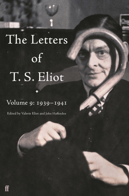 Letters of T. S. Eliot Volume 9 - T. S. Eliot