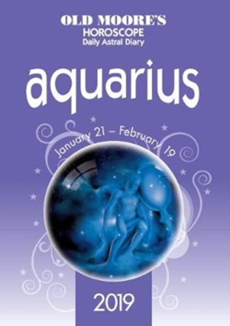 Old Moore's Horoscope Aquarius 2019 - Francis Moore
