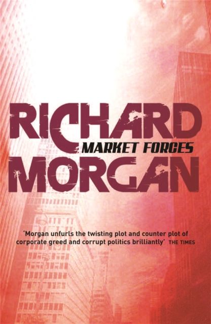 Market Forces - Richard Morgan