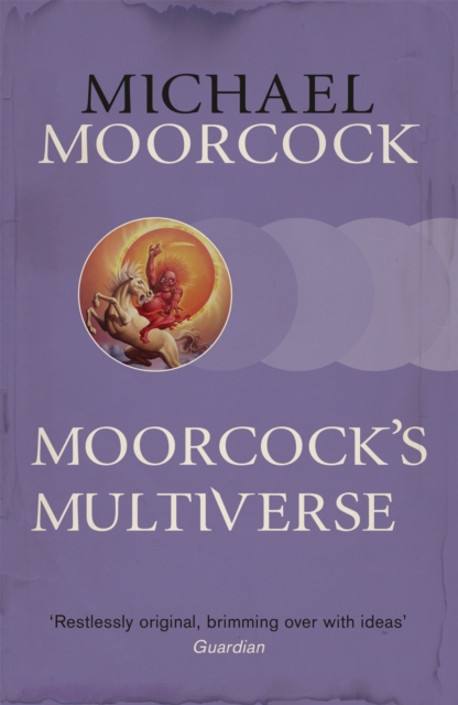 Moorcock's Multiverse - Michael Moorcock