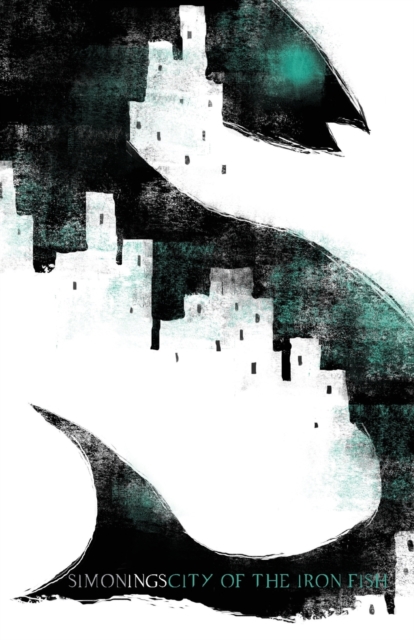 City of the Iron Fish - Simon Ings