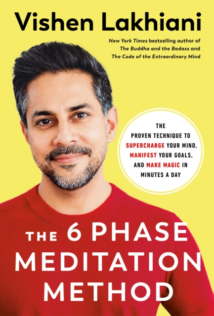 Six Phase Meditation Method - Vishen Lakhiani