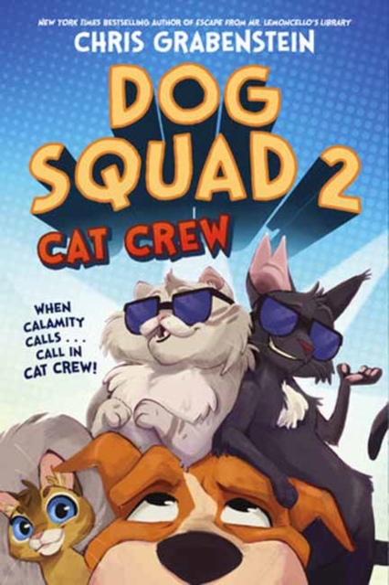 Dog Squad 2: Cat Crew - Chris Grabenstein