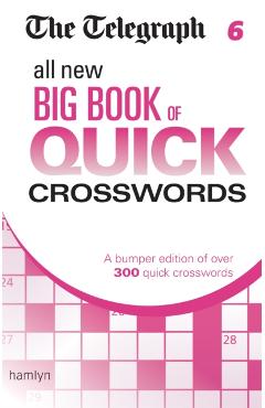 Coperta cărții 'Telegraph: All New Big Book of Quick Crosswords 6 -'
