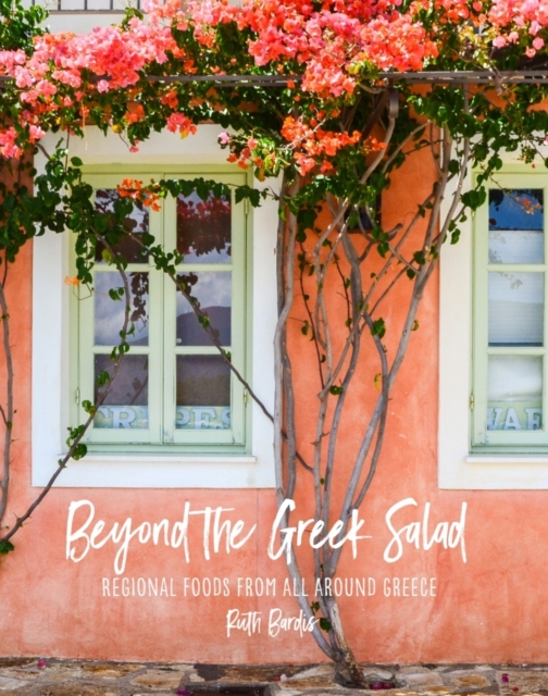 Beyond the Greek Salad - Ruth Bardis