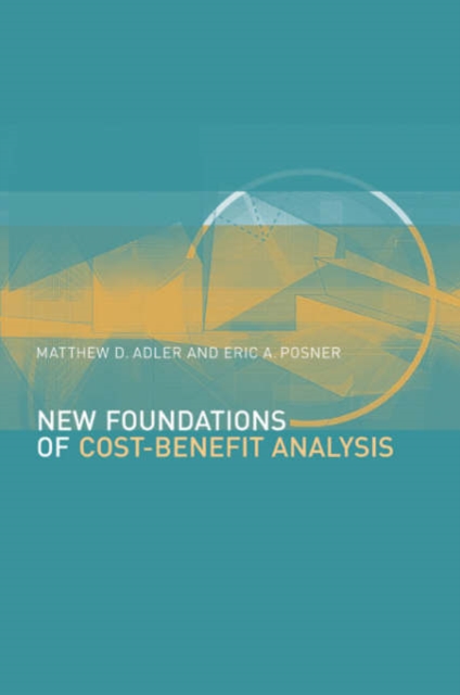 New Foundations of Cost-Benefit Analysis - Matthew D.|posner Adler