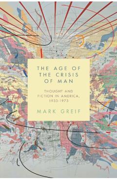 Coperta cărții 'Age of the Crisis of Man - Mark Greif'