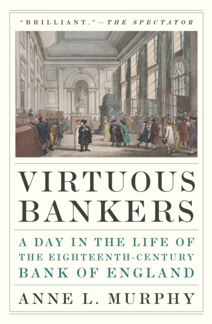 Virtuous Bankers - Anne Murphy