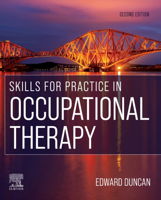 Skills for Practice in Occupational Therapy - Edward A. S. (associate Professor In Applied Health Research Duncan