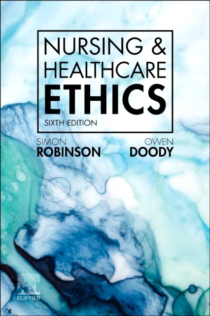 Nursing & Healthcare Ethics - Simon (rev Professor Of Applied And Professional Ethics Robinson