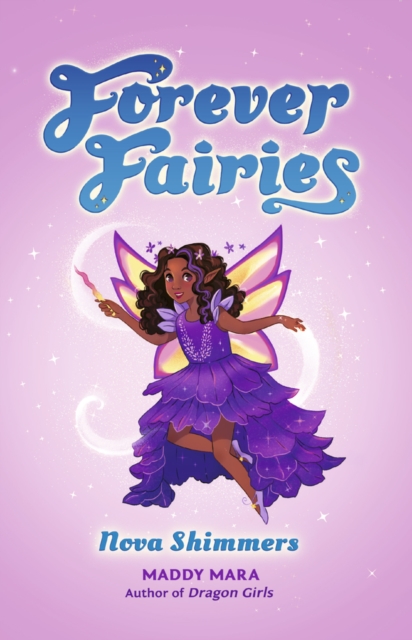 Forever Fairies: Nova Shimmers - Maddy Mara