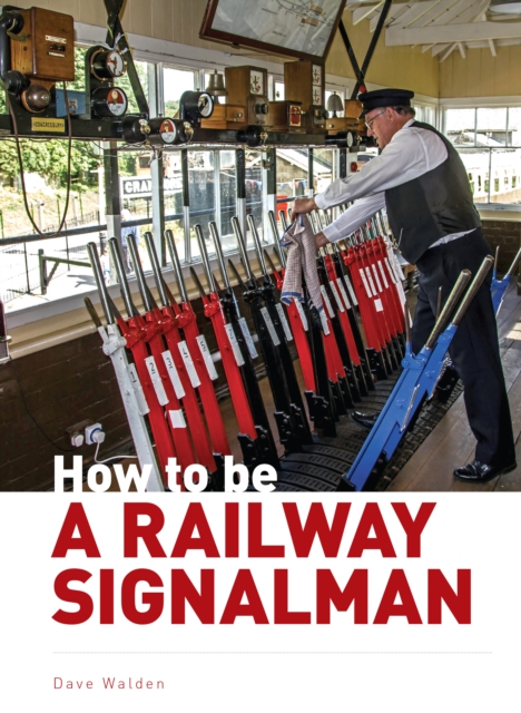 How to be a Railway Signalman - Dave Waldon