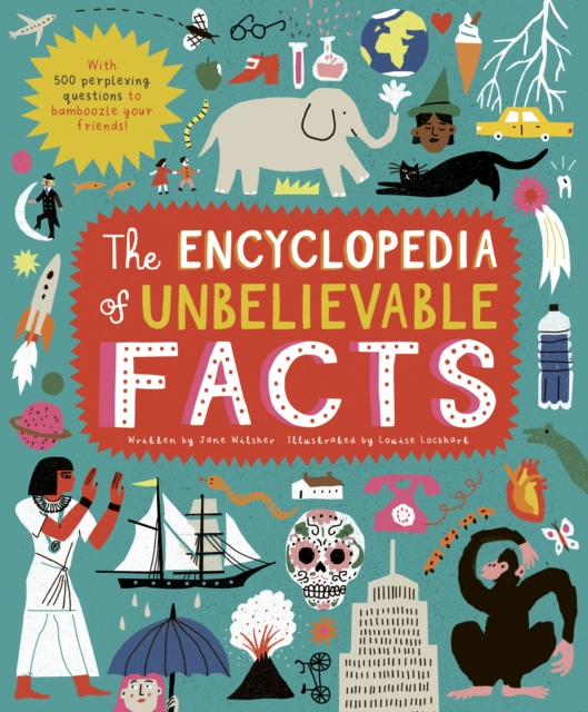 Encyclopedia of Unbelievable Facts - Jane Wilsher