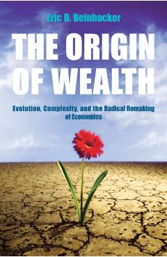 Coperta cărții 'Origin Of Wealth - Eric Beinhocker'