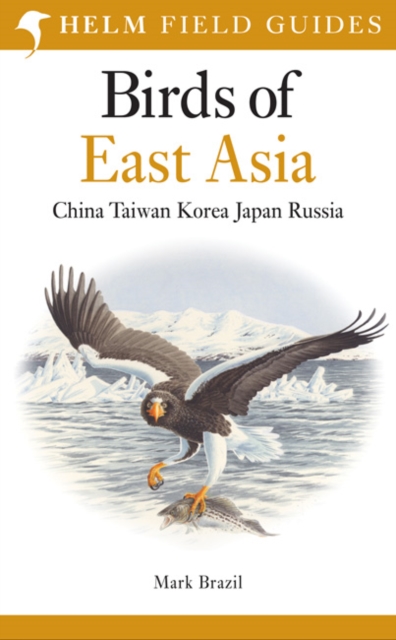 Field Guide to the Birds of East Asia - Mark Brazil