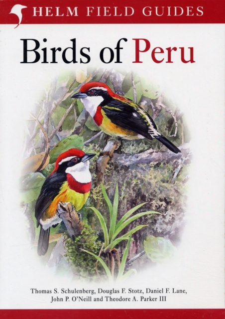 Field Guide to Birds of Peru - Thomas S.|lane Schulenberg