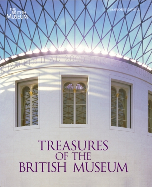 Treasures of the British Museum - Marjorie Caygill