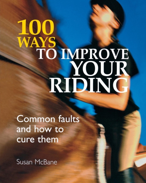 100 Ways to Improve Your Riding - Susan Mcbane