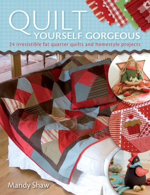 Quilt Yourself Gorgeous - Mandy (author) Shaw