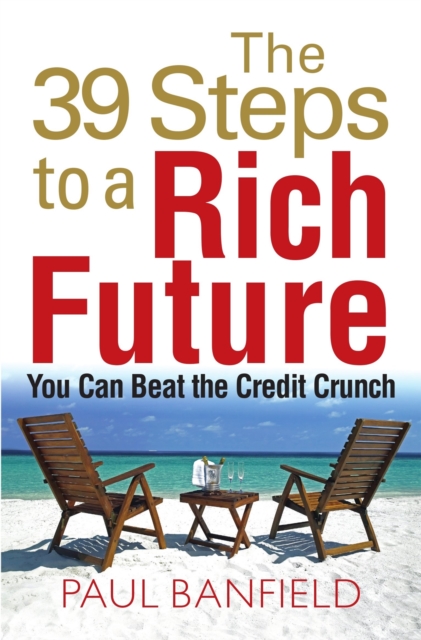 39 Steps to a Rich Future - Paul Banfield