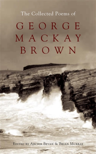 Collected Poems of George Mackay Brown - Brian|bevan Murray