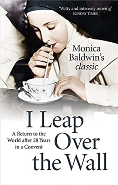 I Leap Over the Wall - Monica Baldwin