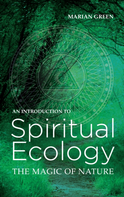 Introduction to Spiritual Ecology - Marian Green