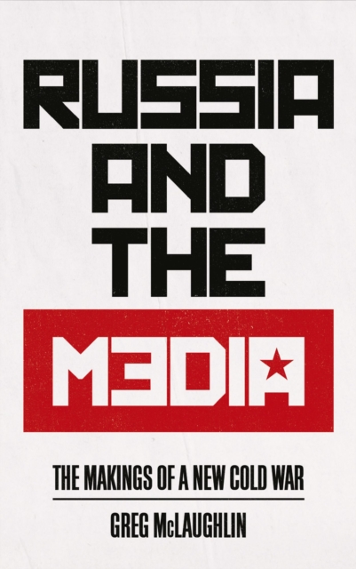 Russia and the Media - Greg Mclaughlin