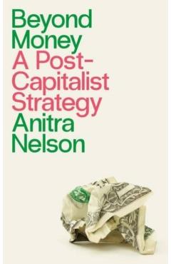 Coperta cărții 'Beyond Money - Anitra (university Of Melbourne) Nelson'