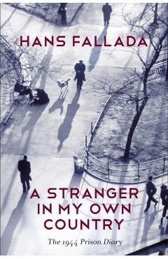 Coperta cărții 'Stranger in My Own Country - Hans Fallada'