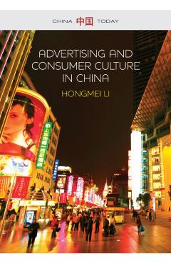 Coperta cărții 'Advertising and Consumer Culture in China - Hongmei Li'