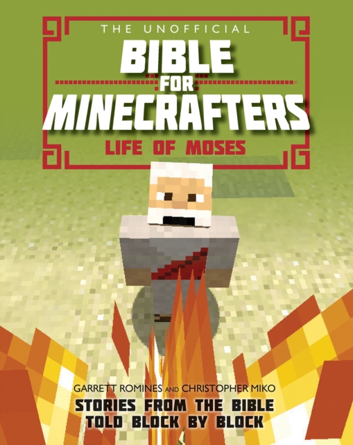 Unofficial Bible for Minecrafters: Life of Moses - Christopher|romines Miko